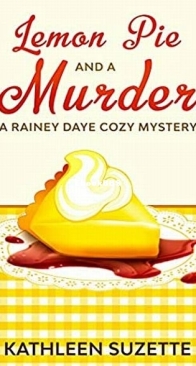 Lemon Pie and a Murder - Rainey Daye 11 - Kathleen Suzette - English