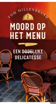 Een Dodelijke Delicatesse - Moord Op Het Menu 2 - Tom Hillenbrand - Dutch