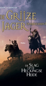 De Slag Op De Heckingse Heide - De Grijze Jager: De Vroege Jaren 2 - John Flanagan - Dutch