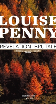 Révélation Brutale - Armand Gamache Enquête 05 - Louise Penny - French