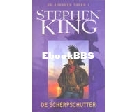 De Scherpschutter - De Donkere Toren serie nr 1 - Stephen King - Dutch