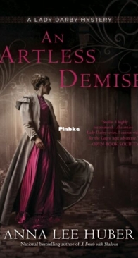 An Artless Demise - Lady Darby Mysteries 7 - Anna Lee Huber - English