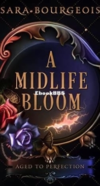 Midlife Bloom  - [Aged to Perfection 01] - Sara Bourgeois - English