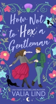 How Not to Hex a Gentleman - Witches of Edinburgh 1 - Valia Lind - English