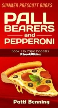 Pall Bearers And Pepperoni - Papa Pacelli's Pizzeria Mystery 01 - Patti Benning - English