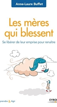 Les Mères Qui Blessent - Anne-Laure Buffet - French