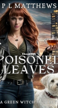 Poisoned Leaves - A Green Witch Mystery 1 - P. L. Matthews - English