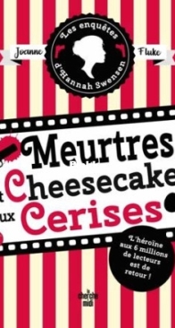 Meurtres Et Cheesecake Aux Cerises - Les Enquêtes d'Hannah Swensen 7 - Joanne Fluke - French