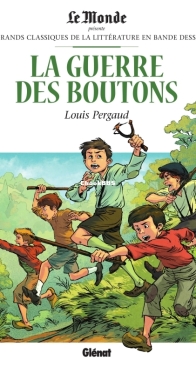Les Grands Classiques de la Littérature en Bande Dessinée 42 - La Guerre Des Boutons - Glénat 2018 - French