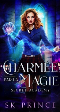 Charmée Par La Magie - Secret Academy 1 - SK Prince - French