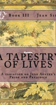 A Tapestry of Lives 3 - A Variation on Jane Austen's Pride and Prejudice 3 - Jean Sims - English