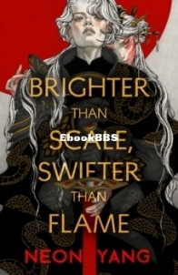Brighter than Scale, Swifter than Flame - Neon Yang - English