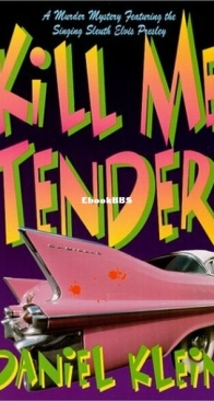 Kill Me Tender - An Elvis Mystery 1 - Daniel Klein - English