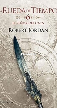 El Señor del Caos - Lord of Chaos - The Wheel of Time 6 - Robert Jordan - Spanish