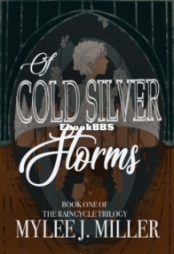 Of Cold, Silver Storms - Mylee J. Miller - English
