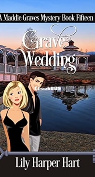 Grave Wedding - A Maddie Graves Mystery 15 - Lily Harper Hart - English