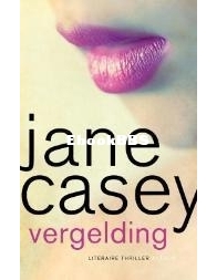 Vergelding - Maeve Kerrigan 02 - Jane Casey - Dutch