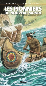 Les Pionniers du Nouveau Monde 21 - Fort Michilimackinac - Glénat 2020 - French