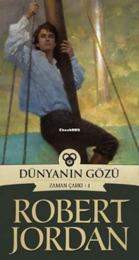 Dünyanın Gözü - Zaman Çarkı 1 - The Wheel of Time 1 - Robert Jordan - Turkish