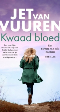 Kwaad Bloed - Barbara van Eck mysterie 3 -  Jet van Vuuren- Dutch