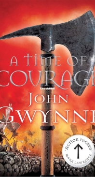A Time of Courage (Of Blood and Bone 3) - John Gwynne - English
