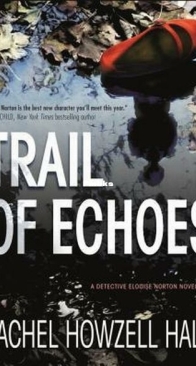 Trail of Echoes - Detective Elouise Norton 3 - Rachel Howzell Hall - English