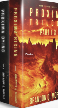 The Proxima Trilogy - Proxima Rising, Proxima Dying, Proxima Dreaming - Brandon Q. Morris - English