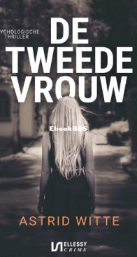 De Tweede Vrouw - Astrid Witte - Dutch
