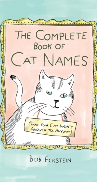 The Complete Book of Cat Names - Bob Eckstein - English