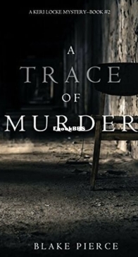 A Trace of Murder - Keri Locke 2 - Blake Pierce - English