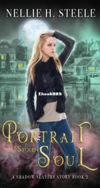 Stolen Portrait Stolen Soul - Shadow Slayers Stories 2 - Nellie H. Steele - English