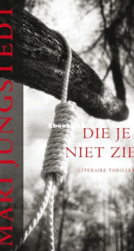 Die Je Niet Ziet - Anders Knutas 01 - Mari Jungstedt - Dutch