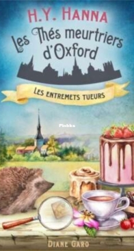 Les Entremets Tueurs - Les Thés Meurtriers d'Oxford 6 - H.Y. Hanna - French
