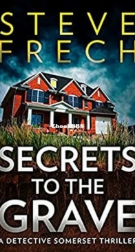 Secrets to the Grave - Detective Somerset 1 - Steve Frech - English
