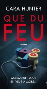 Que Du Feu - DI Adam Fawley 3 - Cara Hunter - French