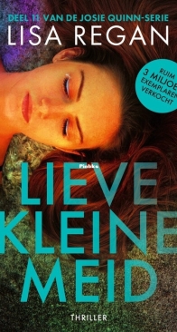 Lieve Kleine Meid - Josie Quinn 11 - Lisa Regan - Dutch