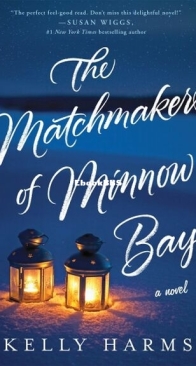 The Matchmakers of Minnow Bay - Kelly Harms - English