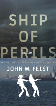 Ship of Perils - The Three Heirs - Book 4 - John W. Feist