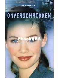 Onverschrokken - Ongewone Helden 2 - Dee Henderson - Dutch