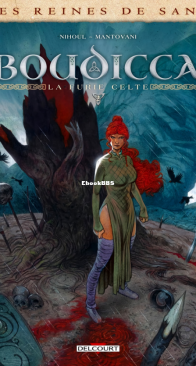 Les Reines de Sang - Boudicca, la Furie Celte 02 - Delcourt 2024 - French