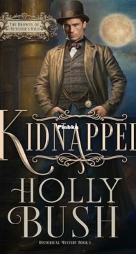 Kidnapped - Browns of Bucher's Hill 1 - Holly Bush - English