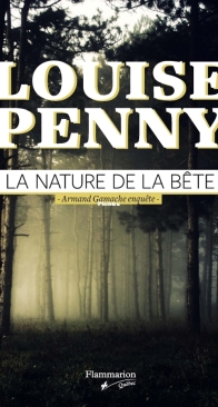 La Nature De La Bête - Armand Gamache Enquête 11 - Louise Penny - French