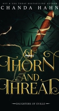 Of Thorn and Thread - Daughters of Eville 4 - Chanda Hahn - English