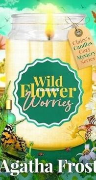 Wild Flower Worries - Claire's Candles 8 - Agatha Frost - English