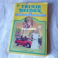The Mystery of the Missing Millionair   - Trixie Belden 34 -  Kathryn Kenny and Julie Campbell -  English