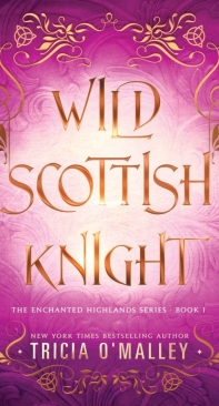 Wild Scottish Knight - The Enchanted Highlands 01 - Tricia O'Malley - English