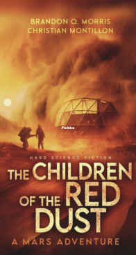 The Children of the Red Dust: A Mars Adventure - Brandon Q. Morris, Christian Montillon - English