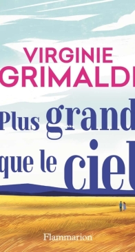 Plus Grand Que Le Ciel - Virginie Grimaldi - French