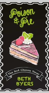 Poison and Pie - The 2nd Chance Diner Mysteries 3 - Beth Byers - English
