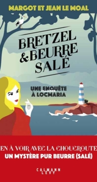 Une Enquête à Locmaria - Bretzel et Beurre Salé 01 - Margot et Jean Le Moal - French